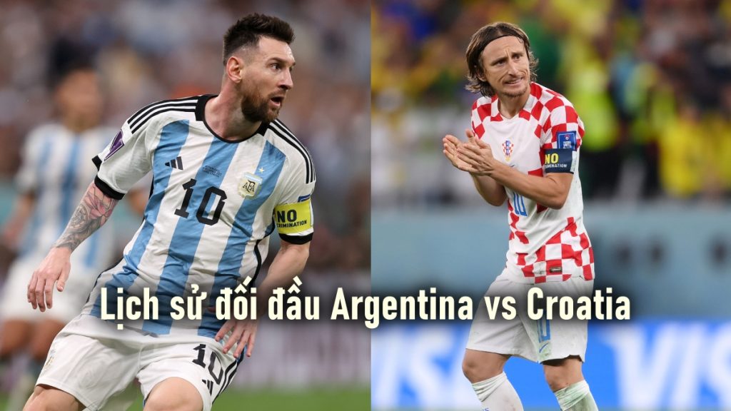 Lịch sử đối đầu Argentina vs Croatia