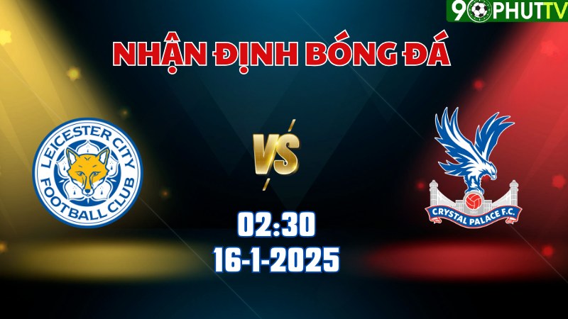 Leicester với Crystal Palace