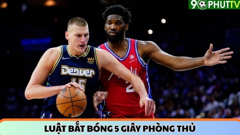 Luật bắt bóng 5 giây phòng thủ