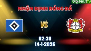 Nhận định bóng đá Hamburger vs Leverkusen 02h30 ngày 14/1